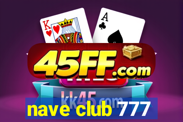 nave club 777